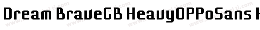 Dream BraveGB HeavyOPPoSans H字体转换